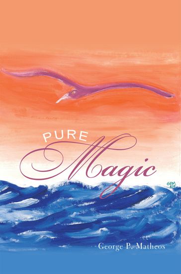 Pure Magic - George P. Matheos