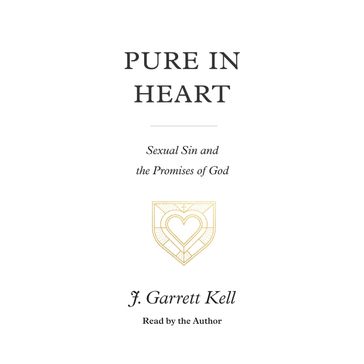 Pure in Heart - J. Garrett Kell