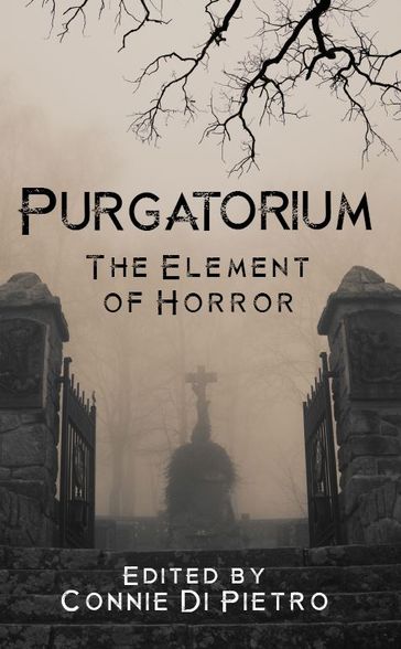 Purgatorium - Connie Di Pietro - Kate Arms - Kevin T. Craig - Mel E. Cober - Pat Flewwelling - Robert E. Walton - Samantha Banik - Tobin Elliott - Yvonne Hess