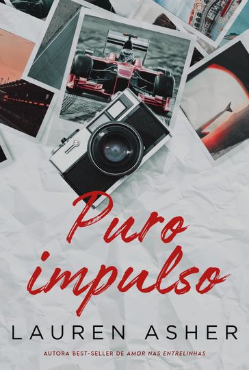 Puro impulso   Da autora best-seller de Amor nas entrelinhas - Lauren Asher