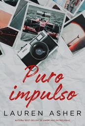 Puro impulso   Da autora best-seller de Amor nas entrelinhas