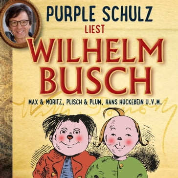 Purple Schulz liest Wilhelm Busch - Wilhelm Busch