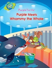 Purple Turtle - Purple and Friends Meet Whammy the Whale