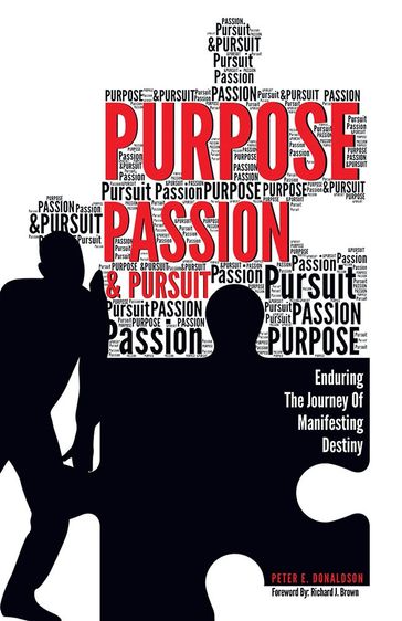 Purpose, Passion & Pursuit - Peter E. Donaldson