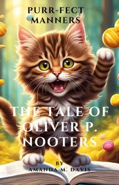 Purr-Fect Manner s The Tale of Oliver P. Nooters