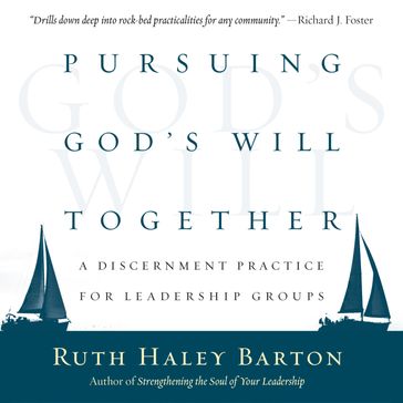 Pursuing God's Will Together - Ruth Haley Barton