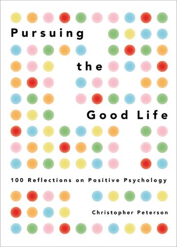 Pursuing the Good Life - Christopher Peterson