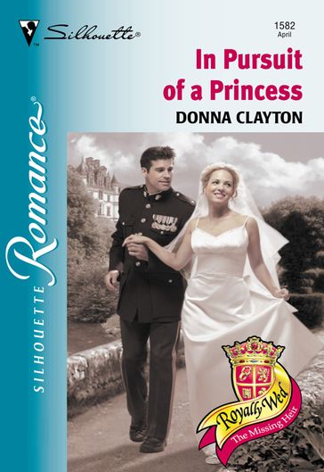 In Pursuit Of A Princess (Mills & Boon Silhouette) - Donna Clayton