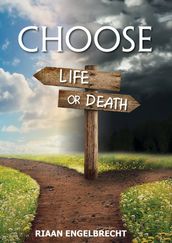 In Pursuit of God: Choose Life or Death
