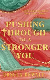 Pushing Through to a Stronger You
