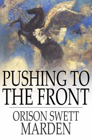 Pushing to the Front - Orison Swett Marden