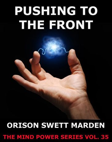 Pushing to the Front - Orison Swett Marden