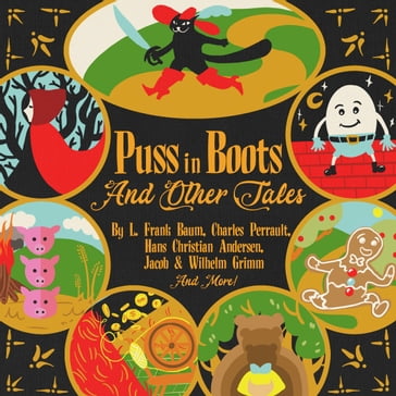 Puss in Boots and Other Tales - others - Lyman Frank Baum - Charles Perrault - Hans Christian Andersen - The Brothers Grimm - Various Authors