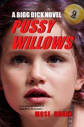 Pussy Willows: A Bigg Dick Novel