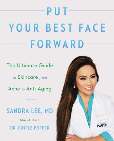 Put Your Best Face Forward - Sandra Lee M.D.