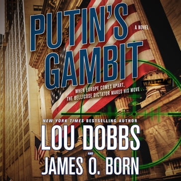 Putin's Gambit - Lou Dobbs - James O. Born