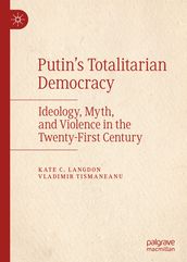 Putin s Totalitarian Democracy
