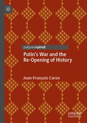 Putin s War and the Re-Opening of History