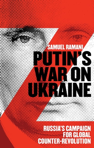 Putin's War on Ukraine - Samuel Ramani