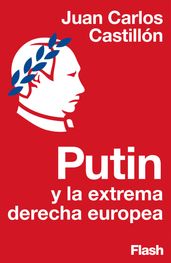 Putin y la extrema derecha europea (Colección Endebate)