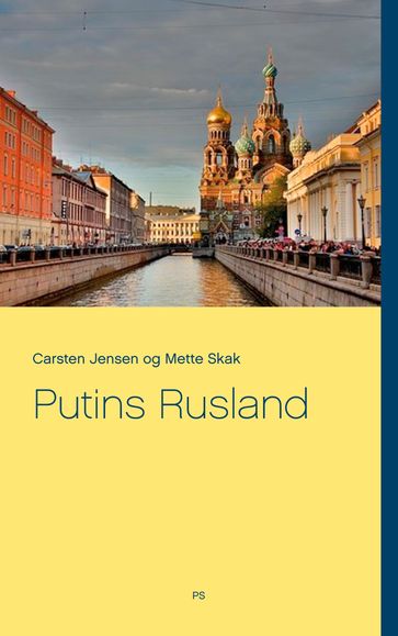 Putins Rusland - Carsten Jensen - Mette Skak