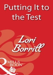 Putting It To The Test (Mills & Boon Blaze)