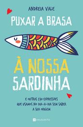 Puxar a Brasa à Nossa Sardinha