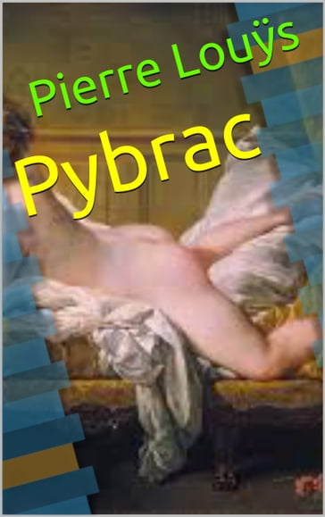 Pybrac - Pierre Louÿs