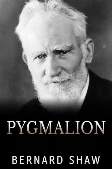 Pygmalion - Bernard Shaw