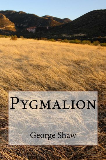 Pygmalion - George Bernard Shaw