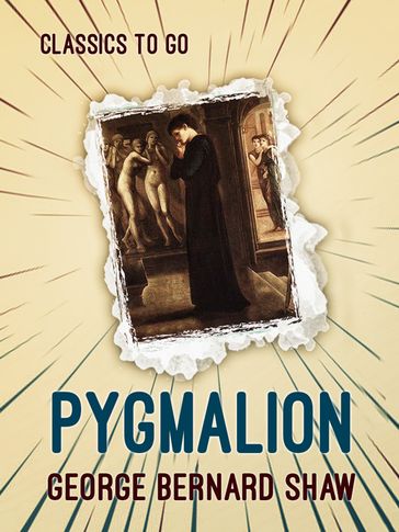 Pygmalion - George Bernard Shaw