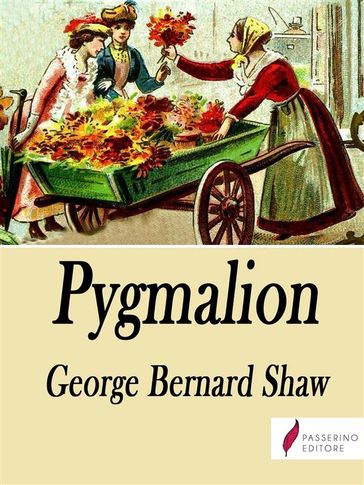 Pygmalion - George Bernard Show