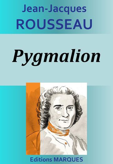 Pygmalion - Jean-Jacques Rousseau
