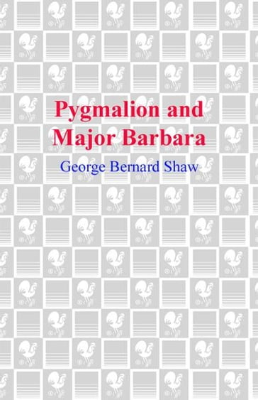 Pygmalion and Major Barbara - George Bernard Shaw