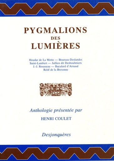 Pygmalions des Lumières - Henri Coulet