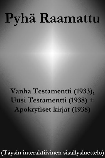 Pyhä Raamattu - Vanha Testamentti (1933), Uusi Testamentti (1938) + Apokryfiset kirjat (1938) - Jumalan Sana