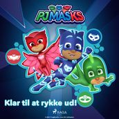 Pyjamasheltene - Klar til at rykke ud!