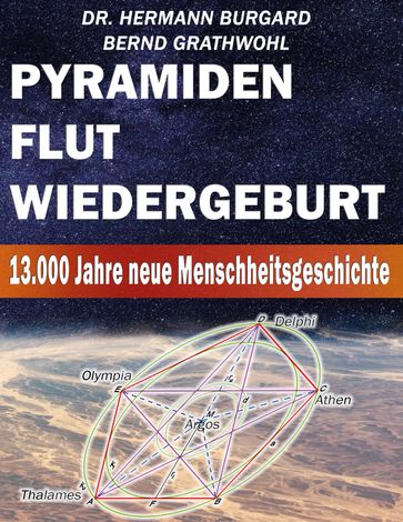 Pyramiden, Flut und Wiedergeburt - Bernd Grathwohl - Hermann Burgard