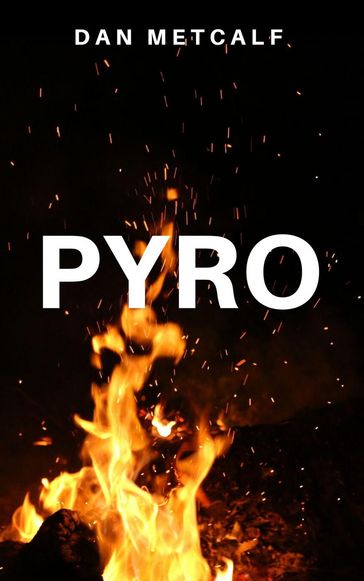 Pyro - Dan Metcalf