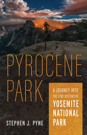 Pyrocene Park - Stephen J. Pyne