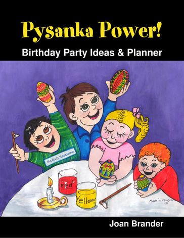 Pysanka Power! - Birthday Party Ideas & Planner - Joan Brander