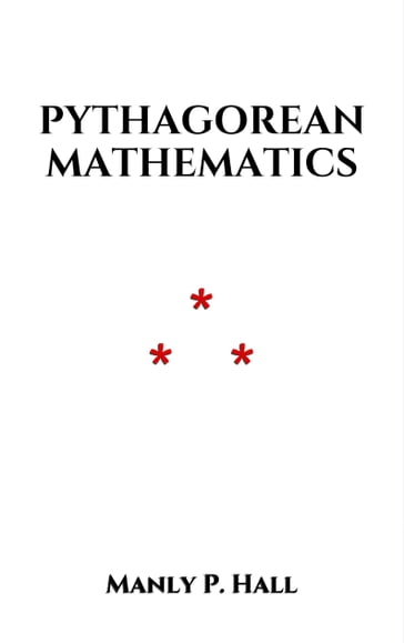 Pythagorean Mathematics - Manly P. Hall