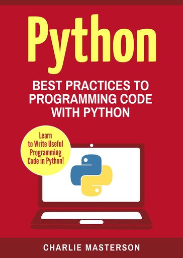 Python: Best Practices to Programming Code with Python - Charlie Masterson