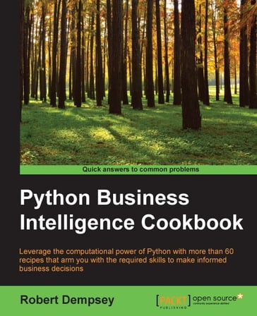 Python Business Intelligence Cookbook - Robert Dempsey