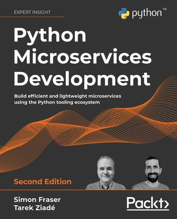 Python Microservices Development - Simon Fraser - Tarek Ziade