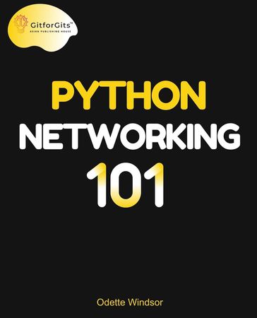Python Networking 101 - Odette Windsor