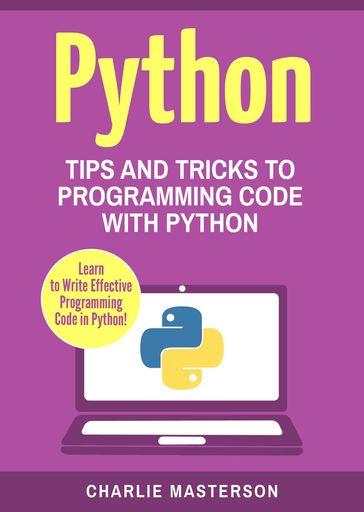 Python: Tips and Tricks to Programming Code with Python - Charlie Masterson