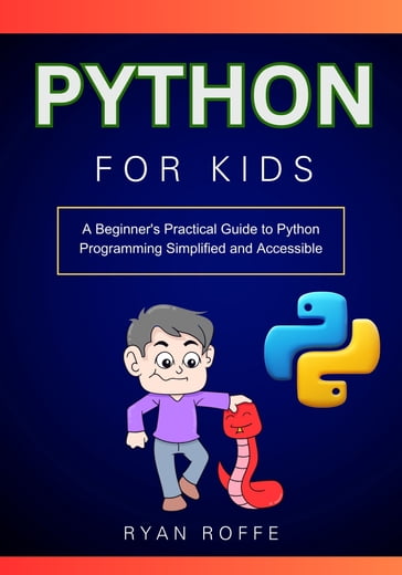 Python for Kids - Ryan roffe
