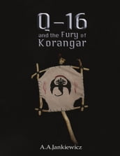 Q-16 and the Fury of Korangar