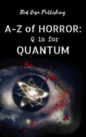 Q is for Quantum